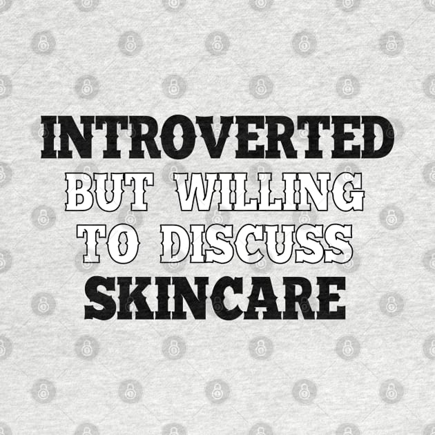 Introverted but willing to discuss skincare by SamridhiVerma18